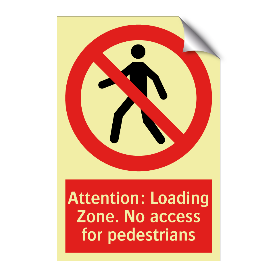 Attention: Loading Zone. No access for pedestrians
