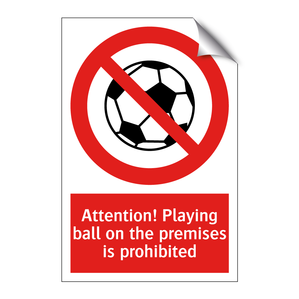 Attention! Playing ball on the premises is prohibited