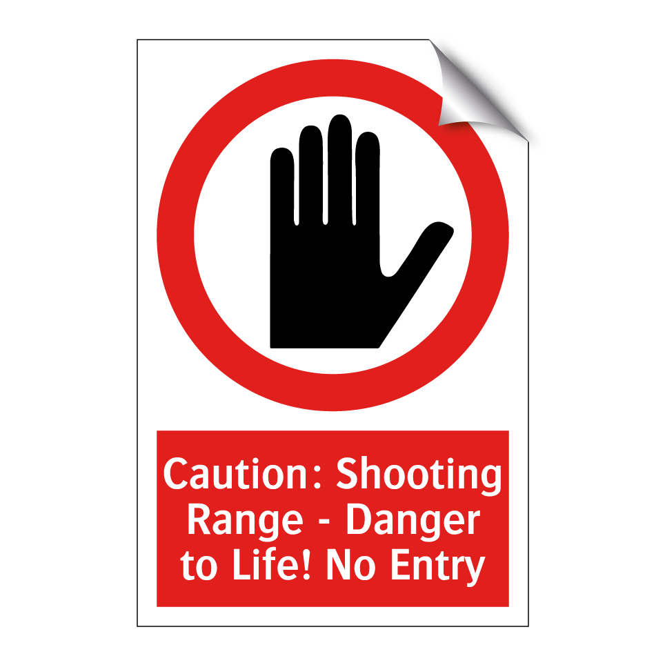 Caution: Shooting Range - Danger to Life! No Entry