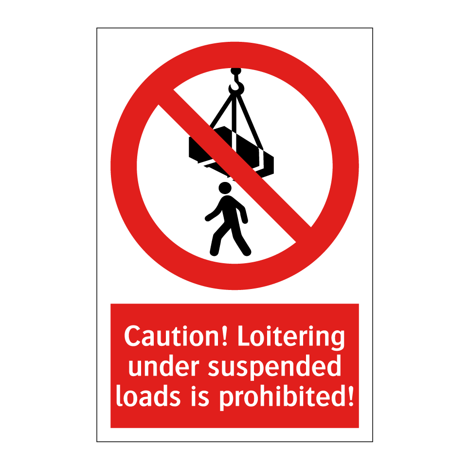Caution! Loitering under suspended loads is prohibited!
