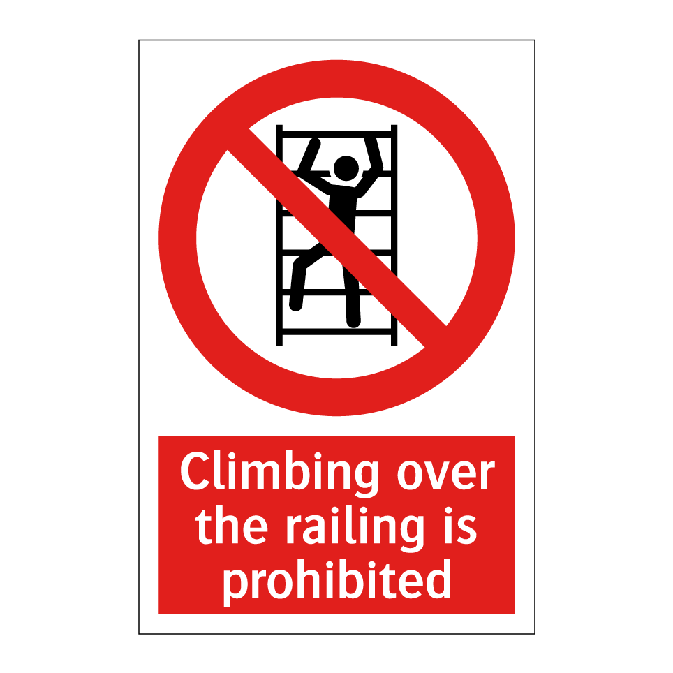 Climbing over the railing is prohibited