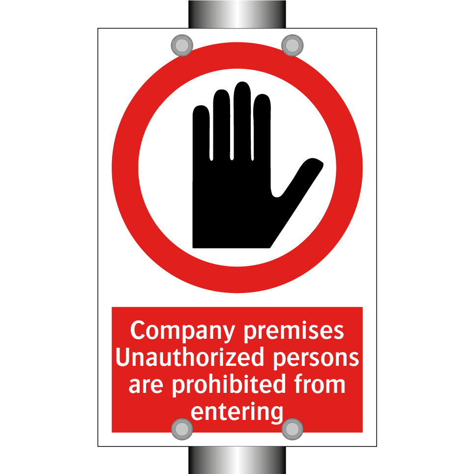 Company premises Unauthorized persons are prohibited from entering