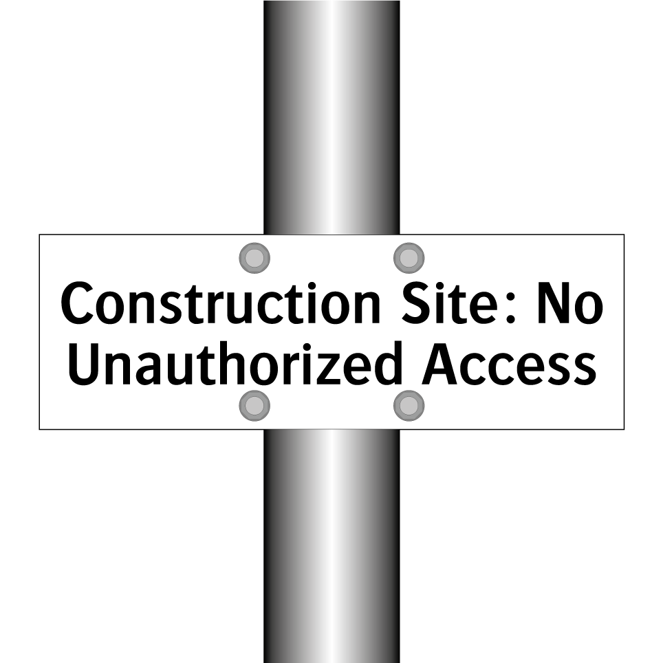 Construction Site: No Unauthorized Access