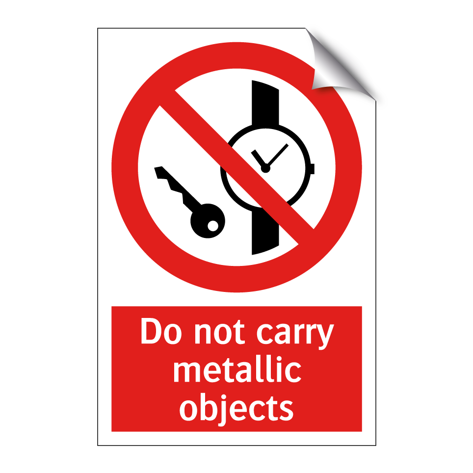 Do not carry metallic objects
