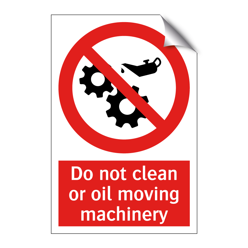 Do not clean or oil moving machinery