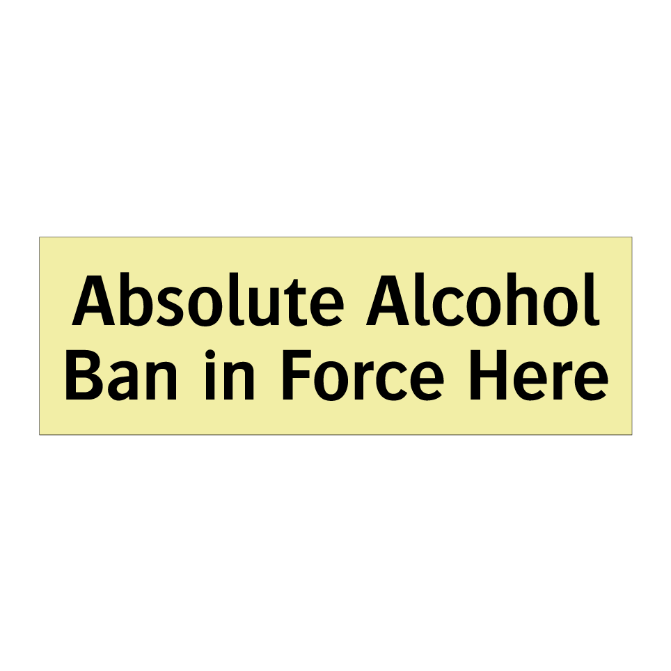 Absolute Alcohol Ban in Force Here