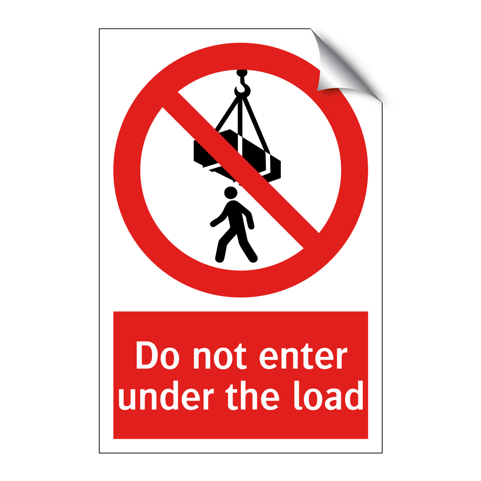 Do not enter under the load