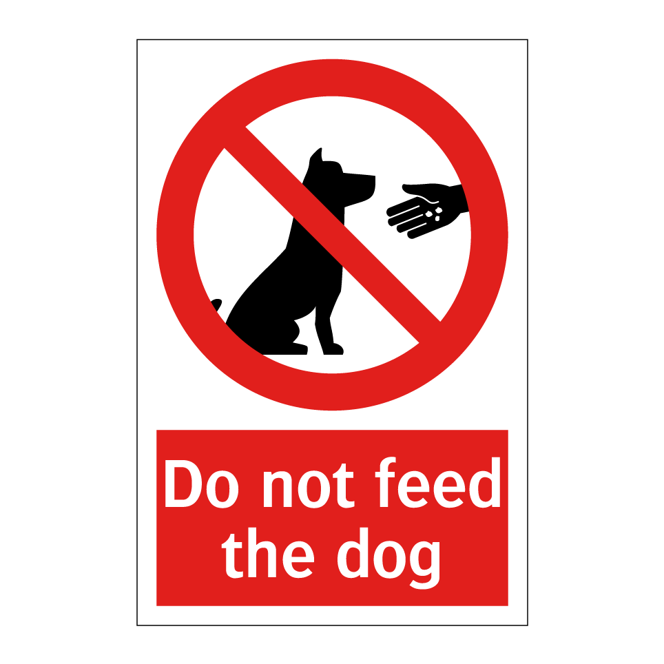 Do not feed the dog