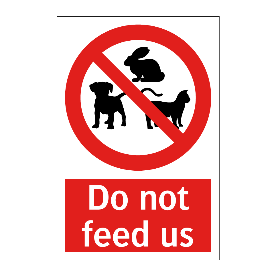 Do not feed us