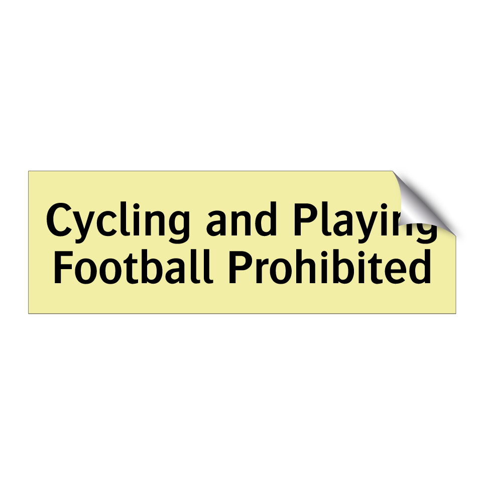 Cycling and Playing Football Prohibited