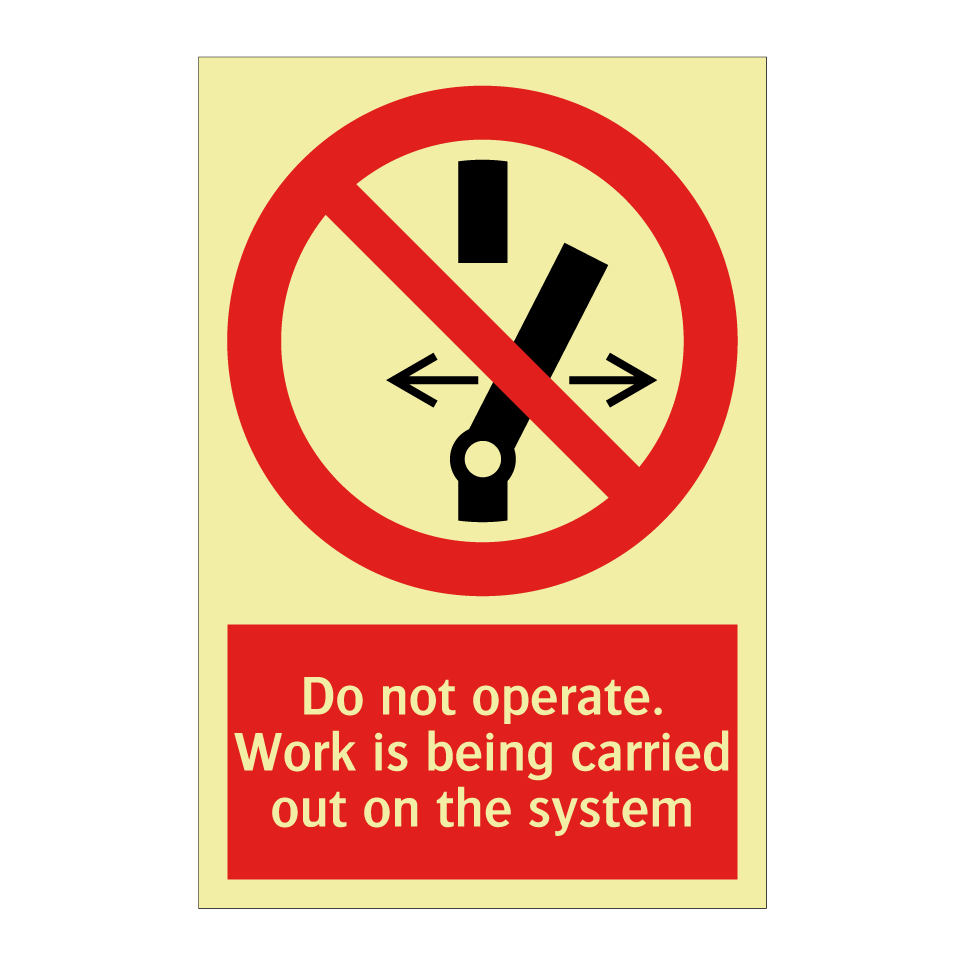 Do not operate. Work is being carried out on the system