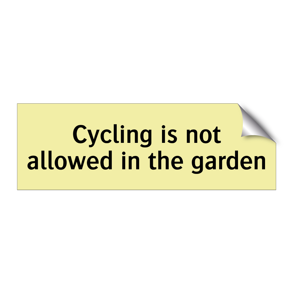 Cycling is not allowed in the garden