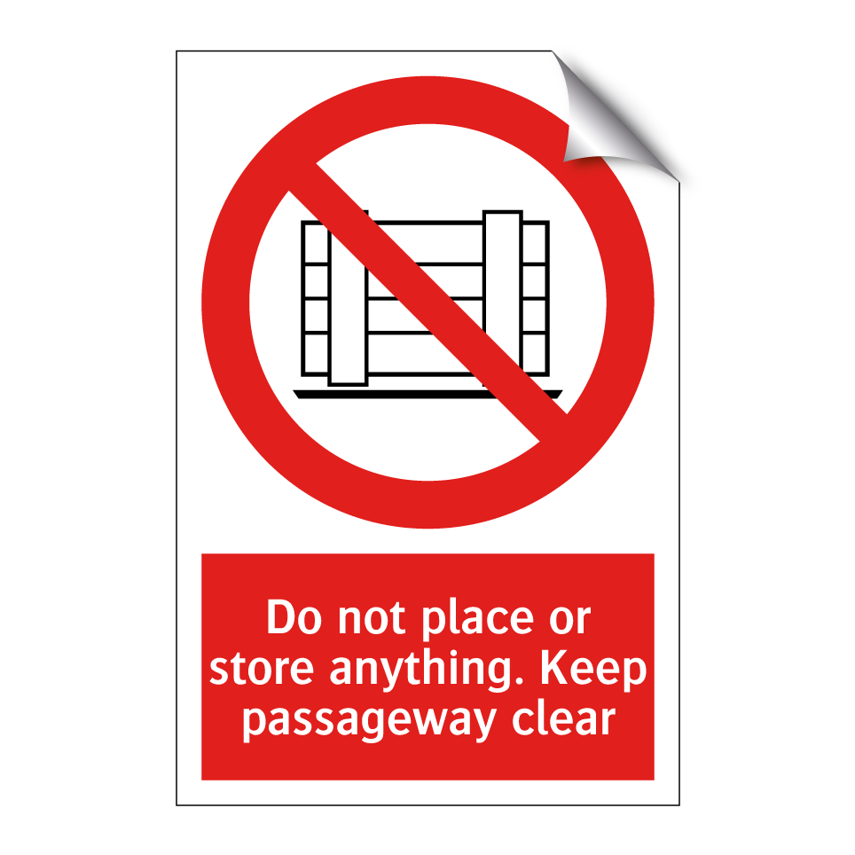 Do not place or store anything. Keep passageway clear