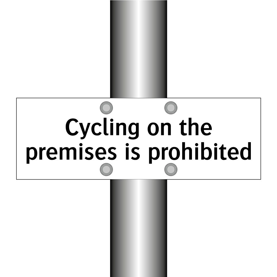 Cycling on the premises is prohibited