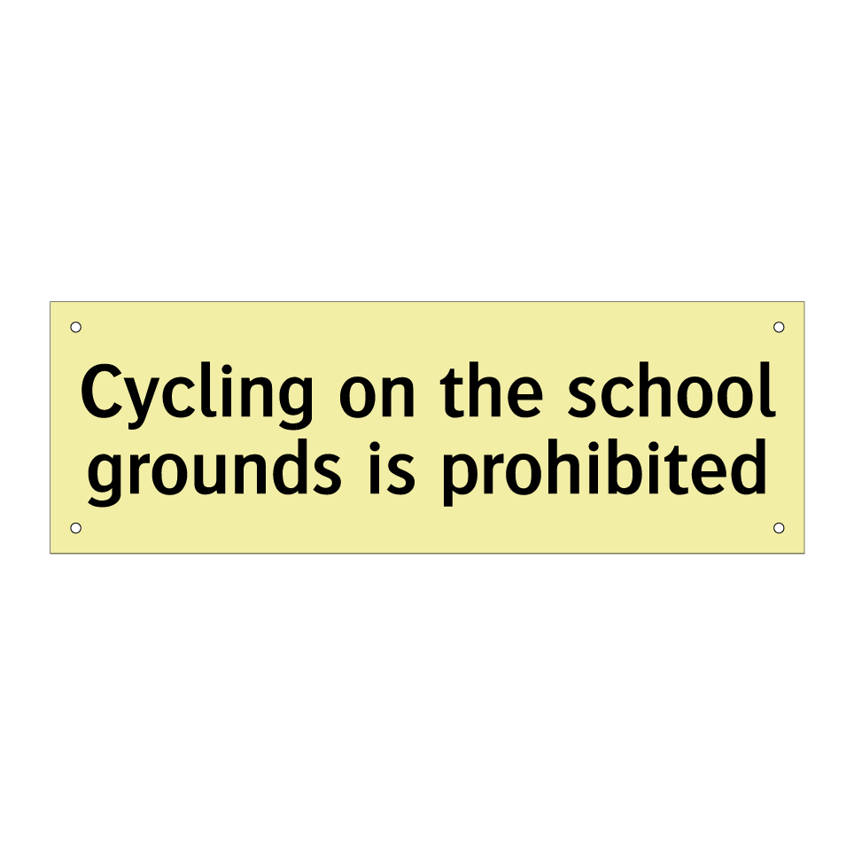 Cycling on the school grounds is prohibited