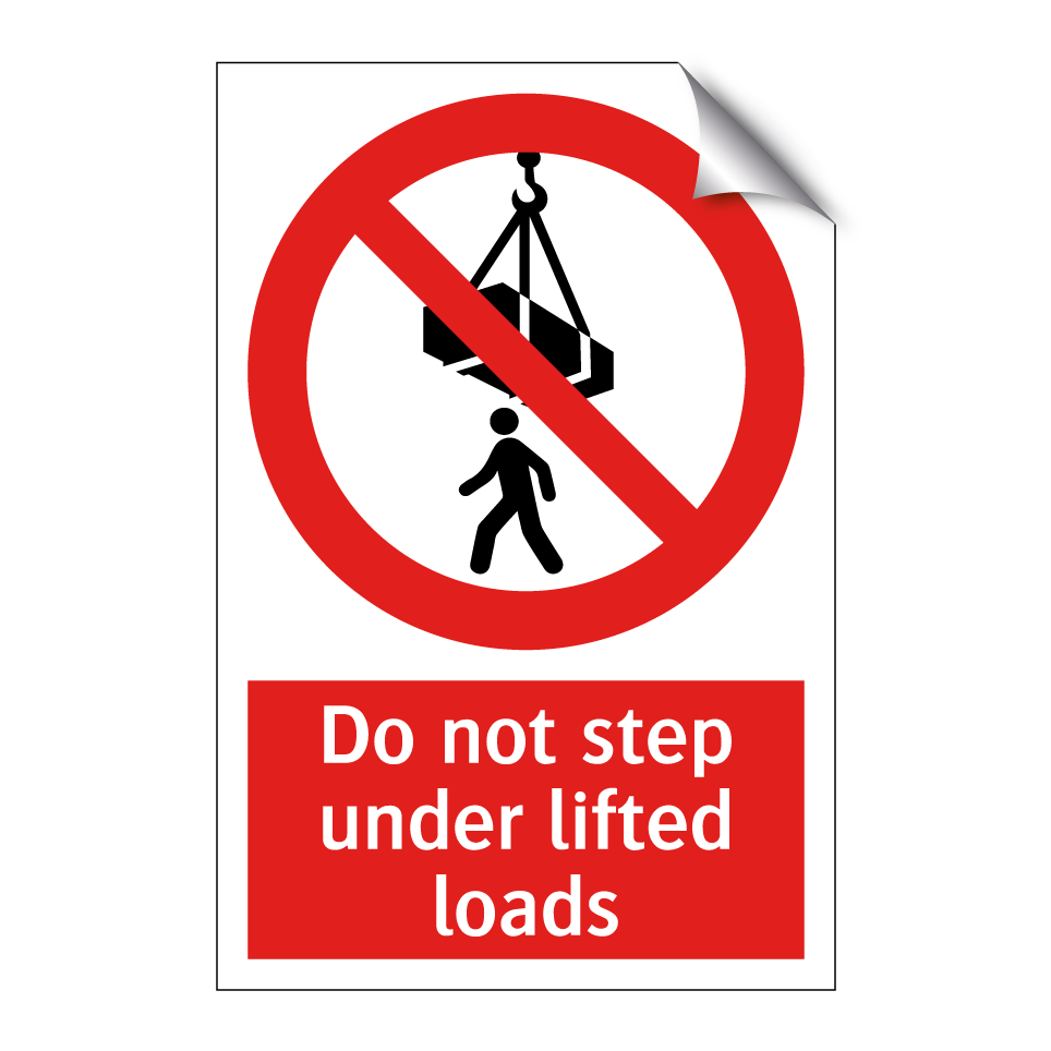 Do not step under lifted loads