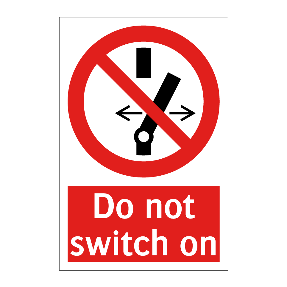 Do not switch on