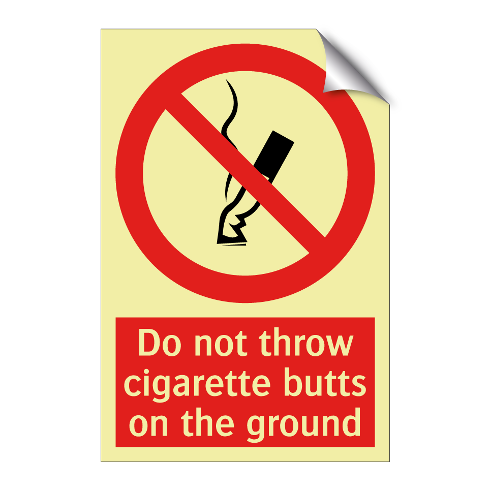 Do not throw cigarette butts on the ground