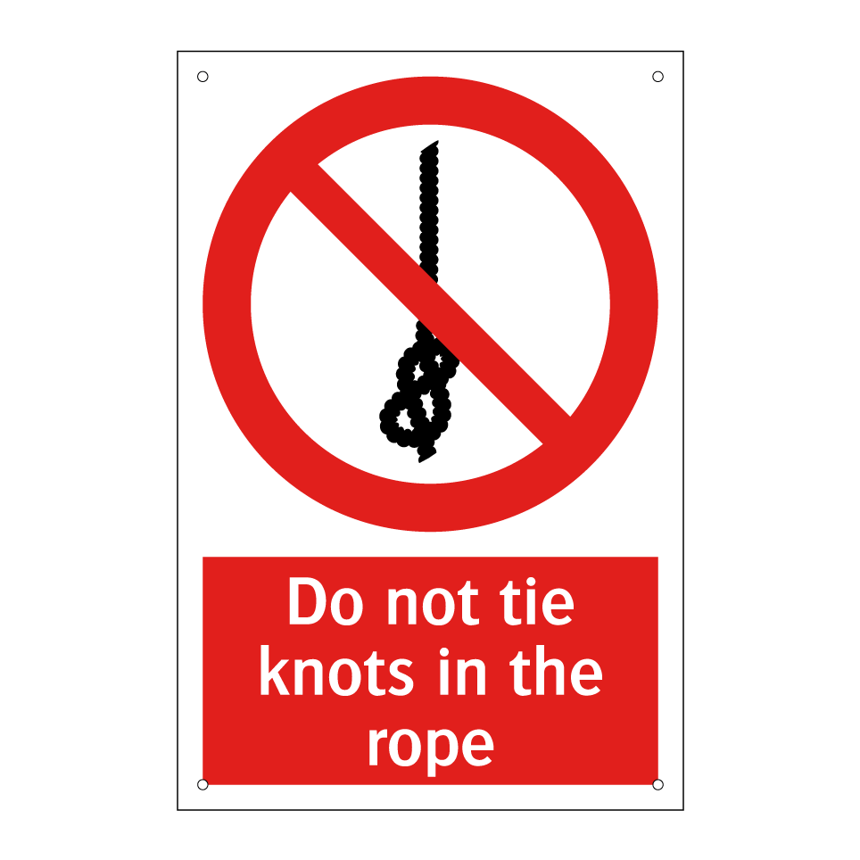 Do not tie knots in the rope