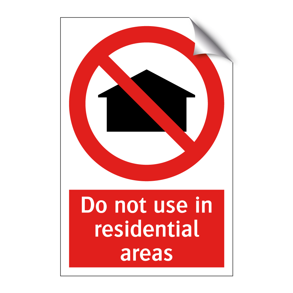 Do not use in residential areas