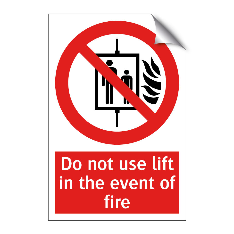 Do not use lift in the event of fire