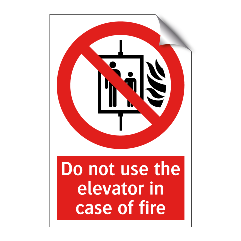 Do not use the elevator in case of fire