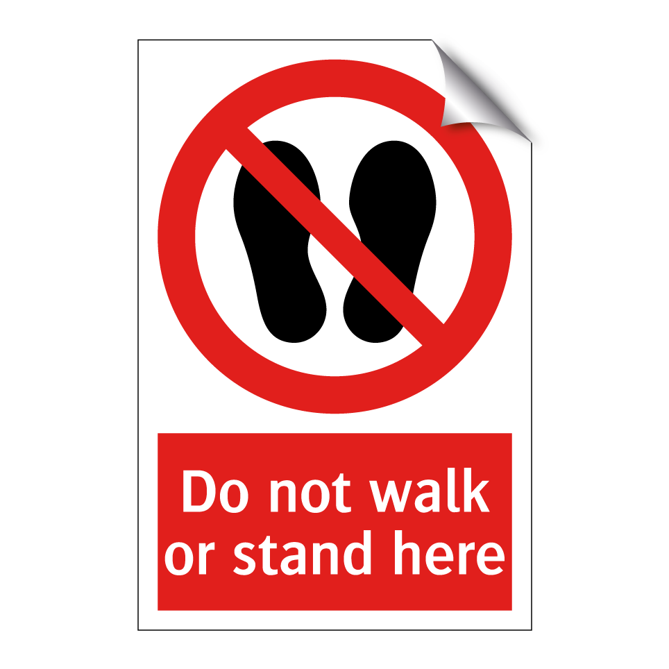 Do not walk or stand here
