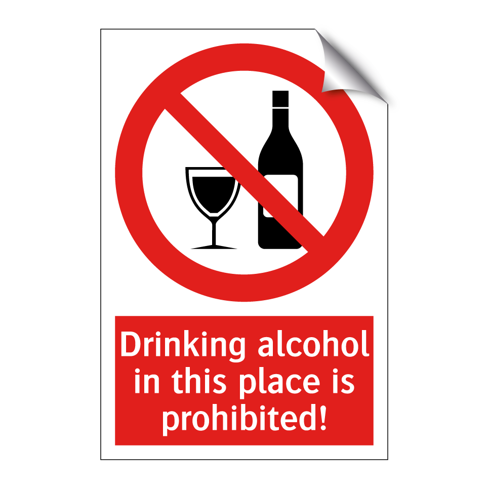 Drinking alcohol in this place is prohibited!