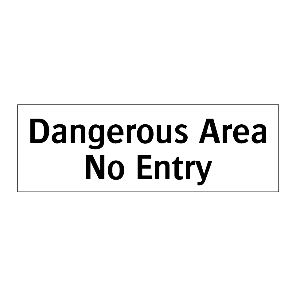 Dangerous Area No Entry