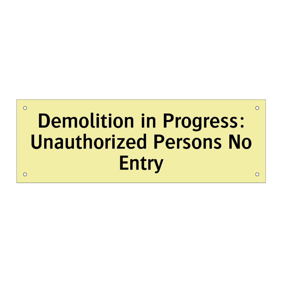 Demolition in Progress: Unauthorized Persons No Entry