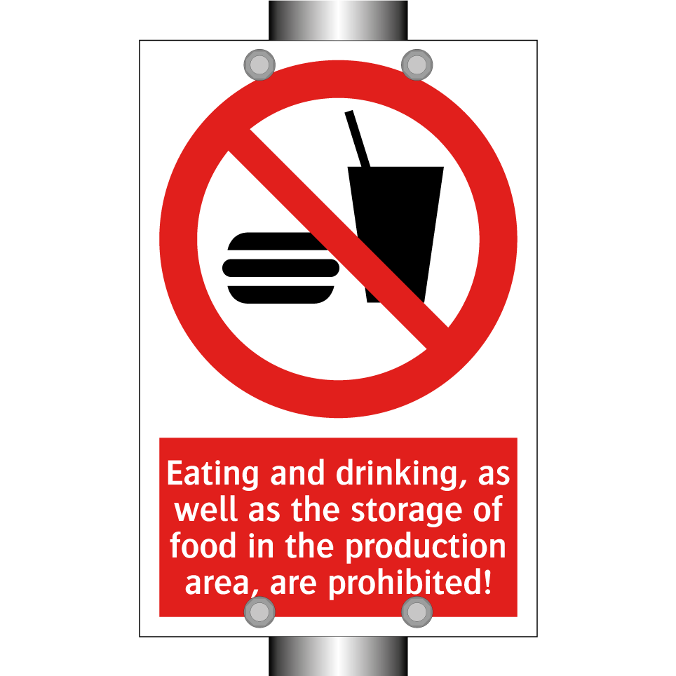 Eating and drinking, as well as the storage of food in the production area, are prohibited!