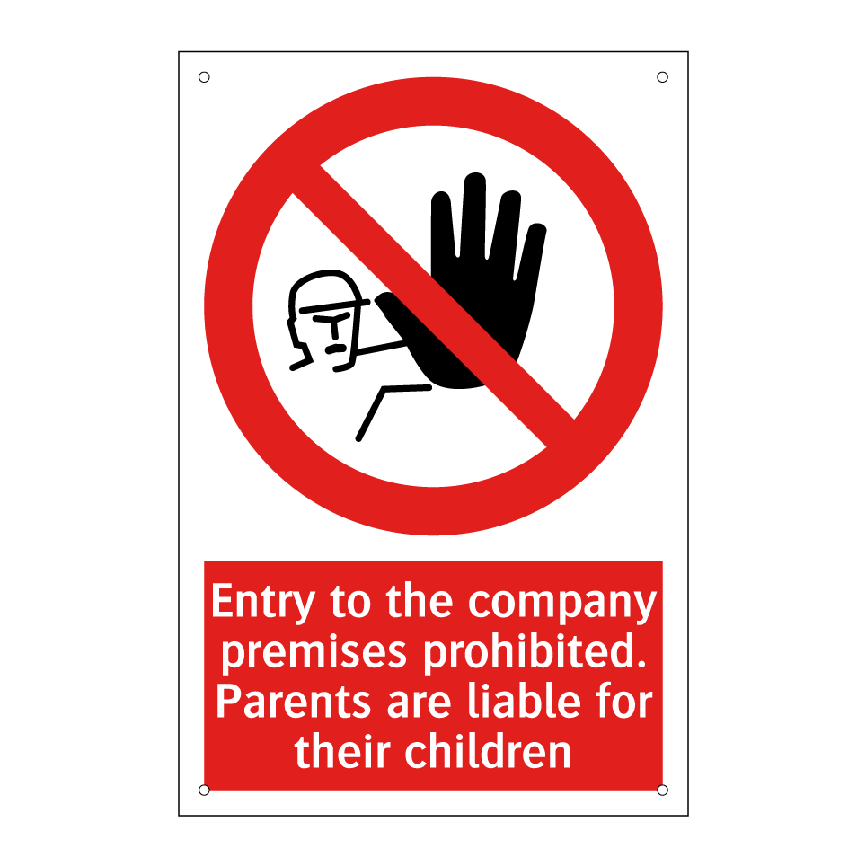 Entry to the company premises prohibited. Parents are liable for their children