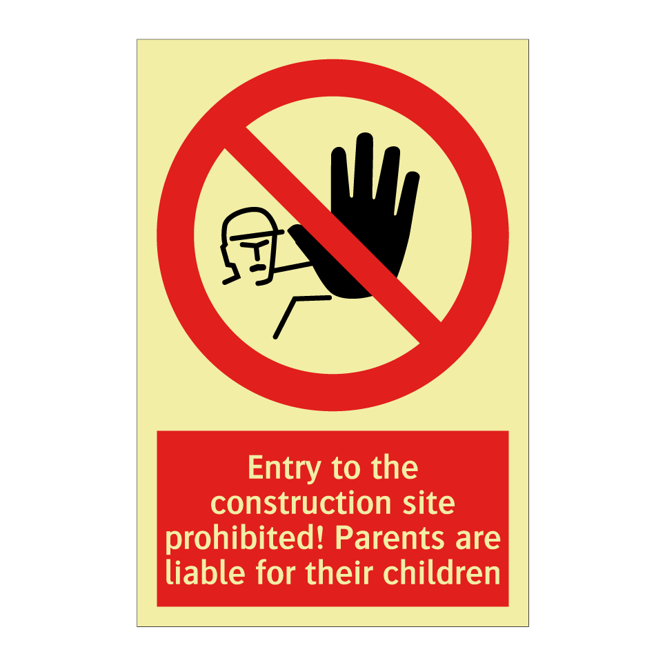 Entry to the construction site prohibited! Parents are liable for their children
