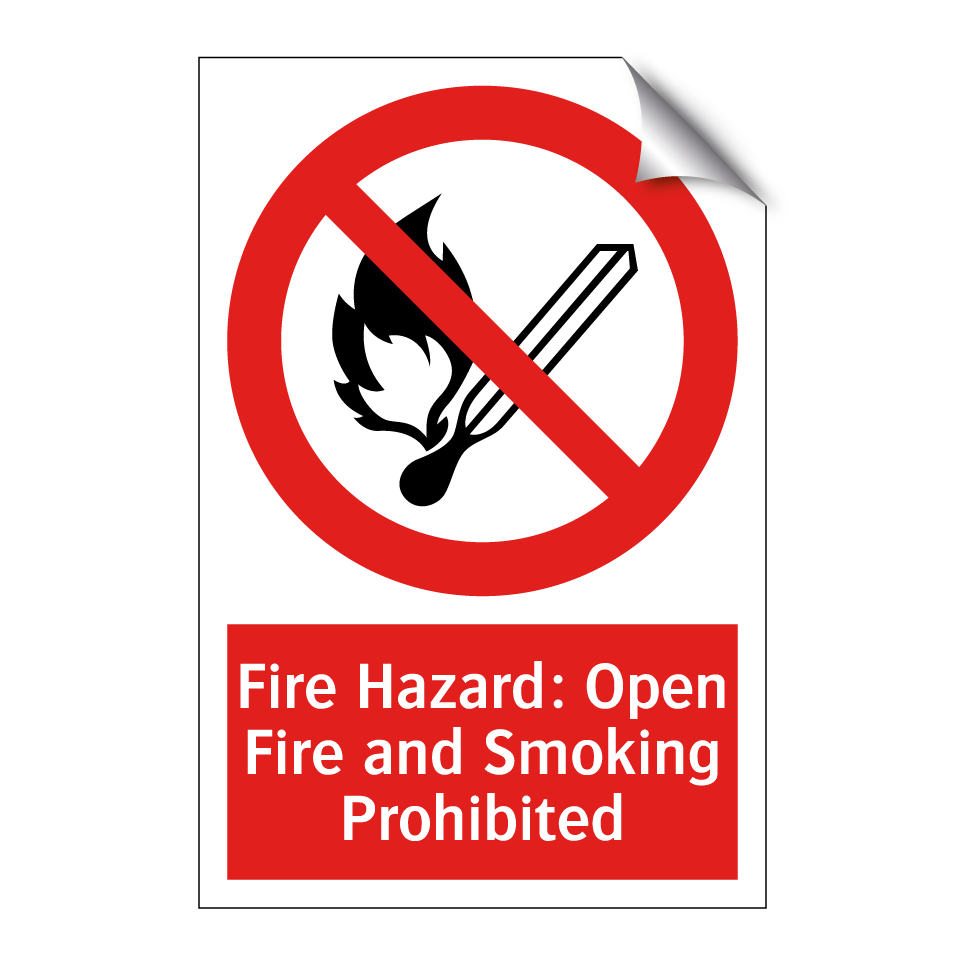Fire Hazard: Open Fire and Smoking Prohibited
