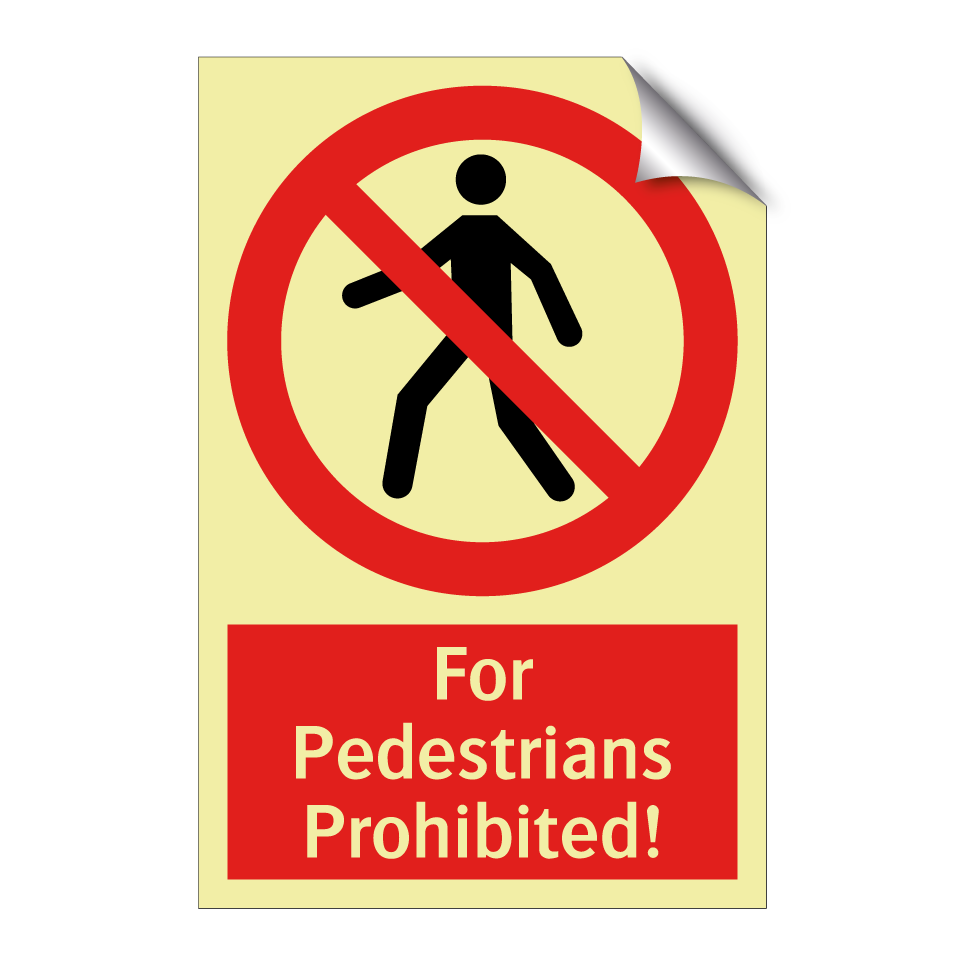 For Pedestrians Prohibited!