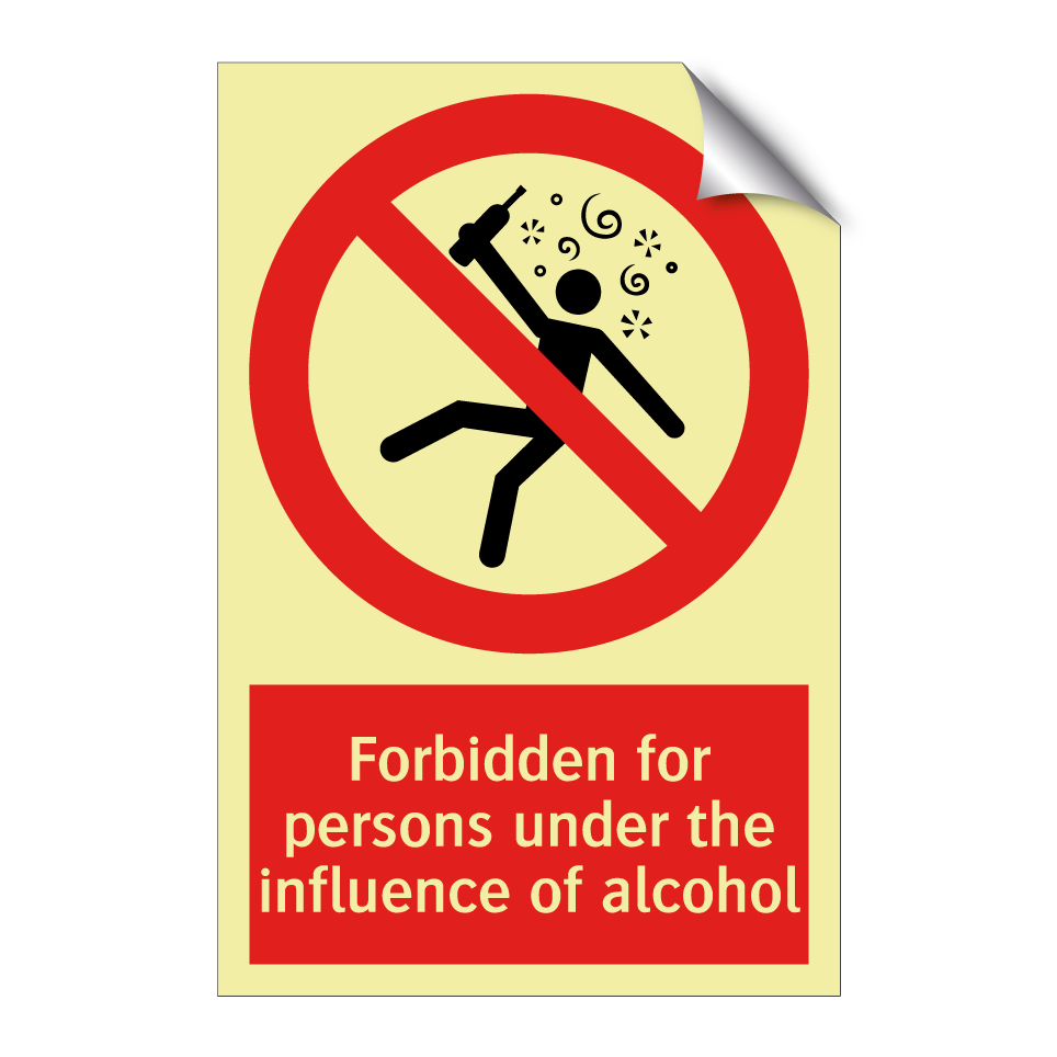 Forbidden for persons under the influence of alcohol
