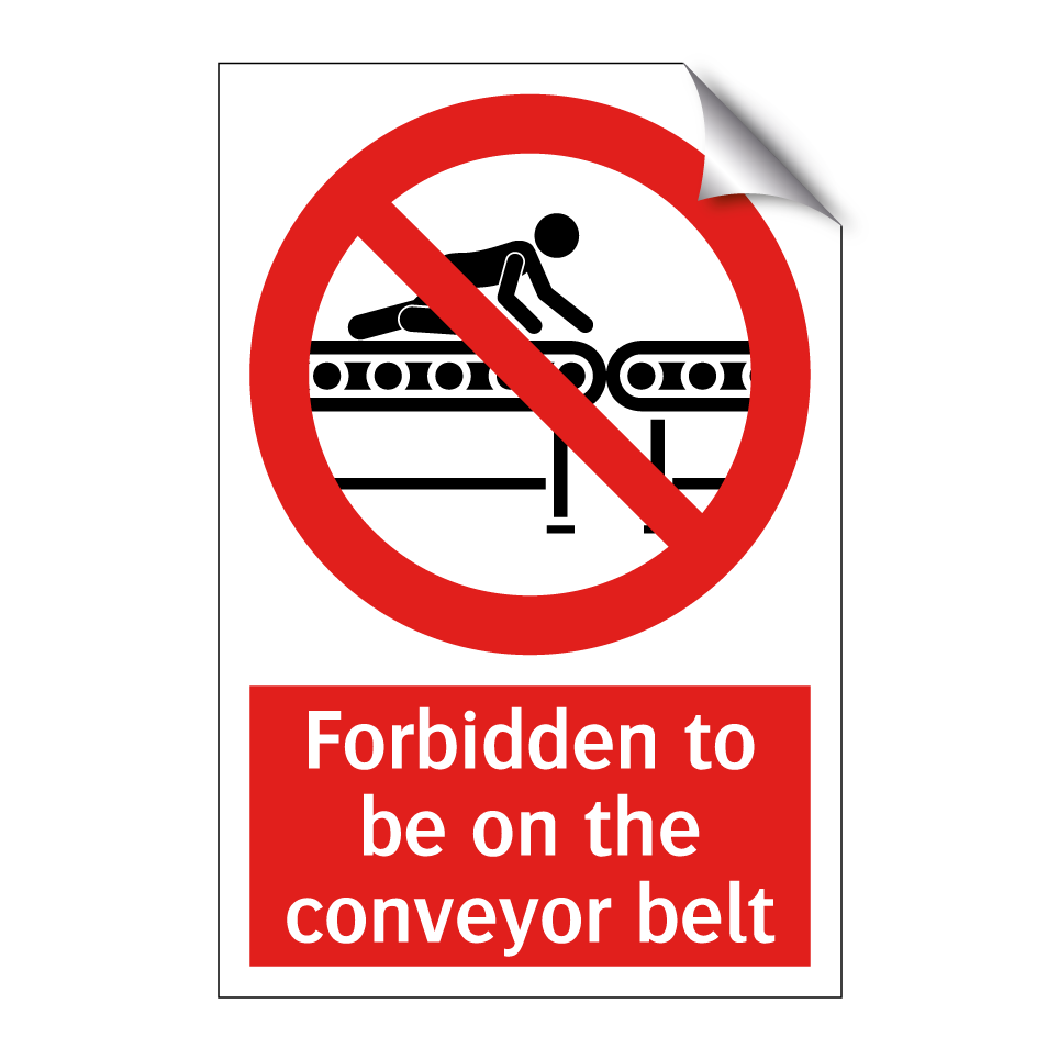 Forbidden to be on the conveyor belt