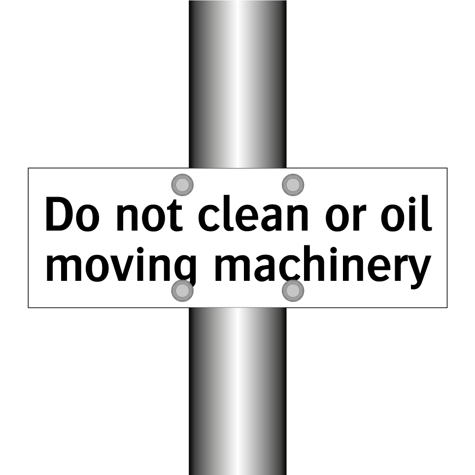 Do not clean or oil moving machinery