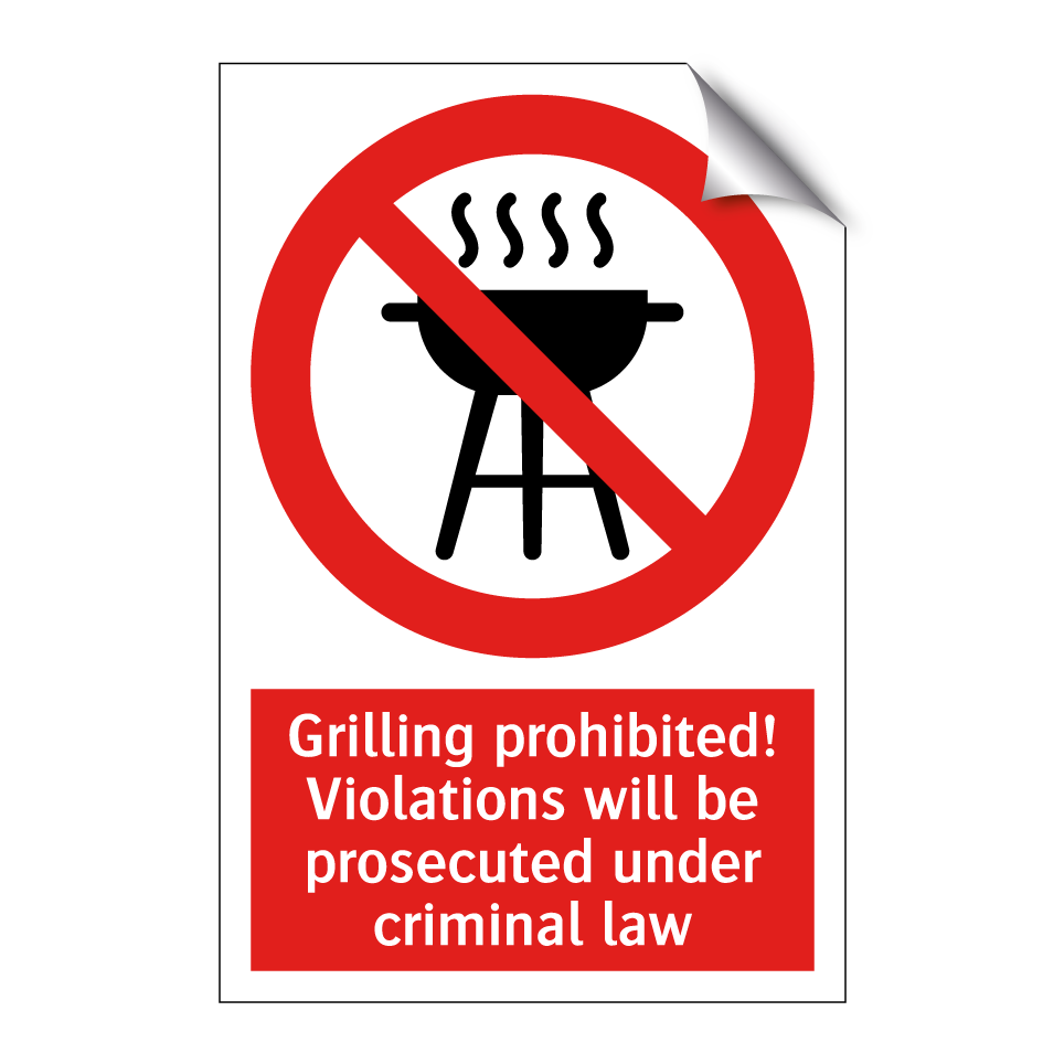 Grilling prohibited! Violations will be prosecuted under criminal law