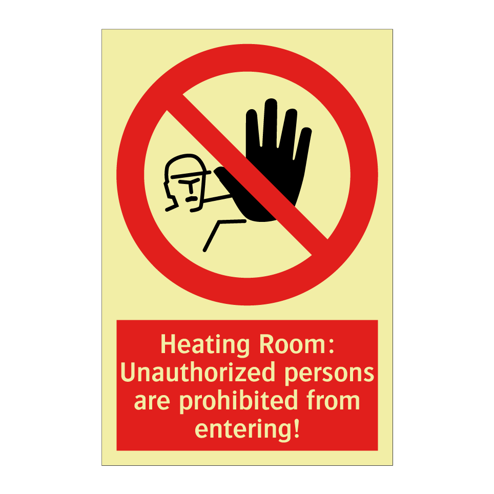 Heating Room: Unauthorized persons are prohibited from entering!