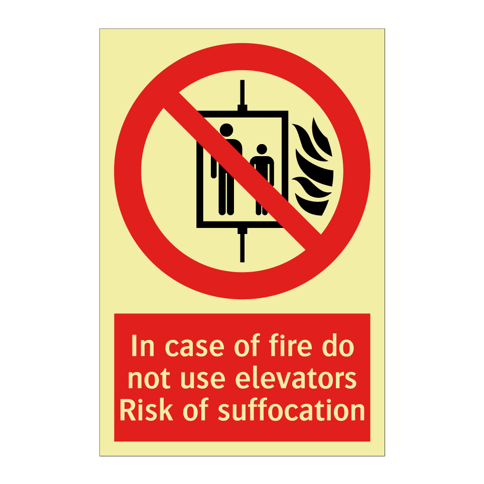 In case of fire do not use elevators Risk of suffocation
