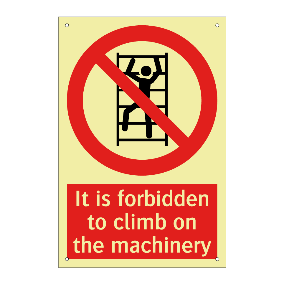 It is forbidden to climb on the machinery