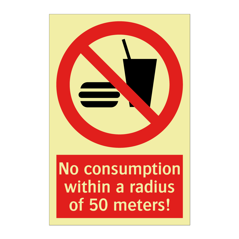 No consumption within a radius of 50 meters!