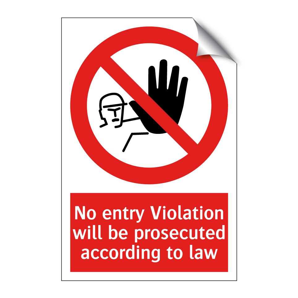 No entry Violation will be prosecuted according to law