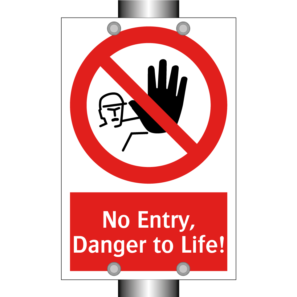 No Entry, Danger to Life!