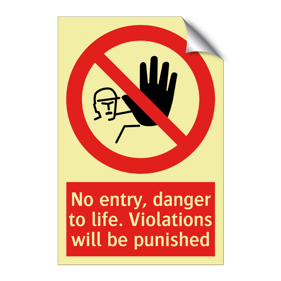 No entry, danger to life. Violations will be punished