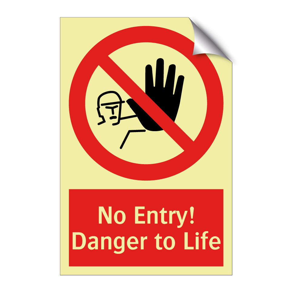 No Entry! Danger to Life