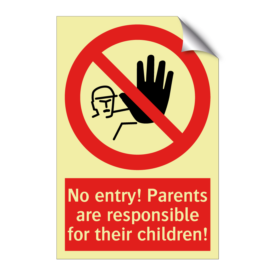No entry! Parents are responsible for their children!
