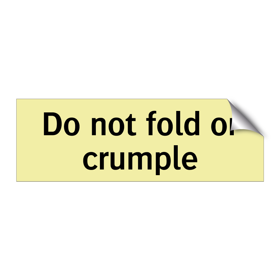 Do not fold or crumple