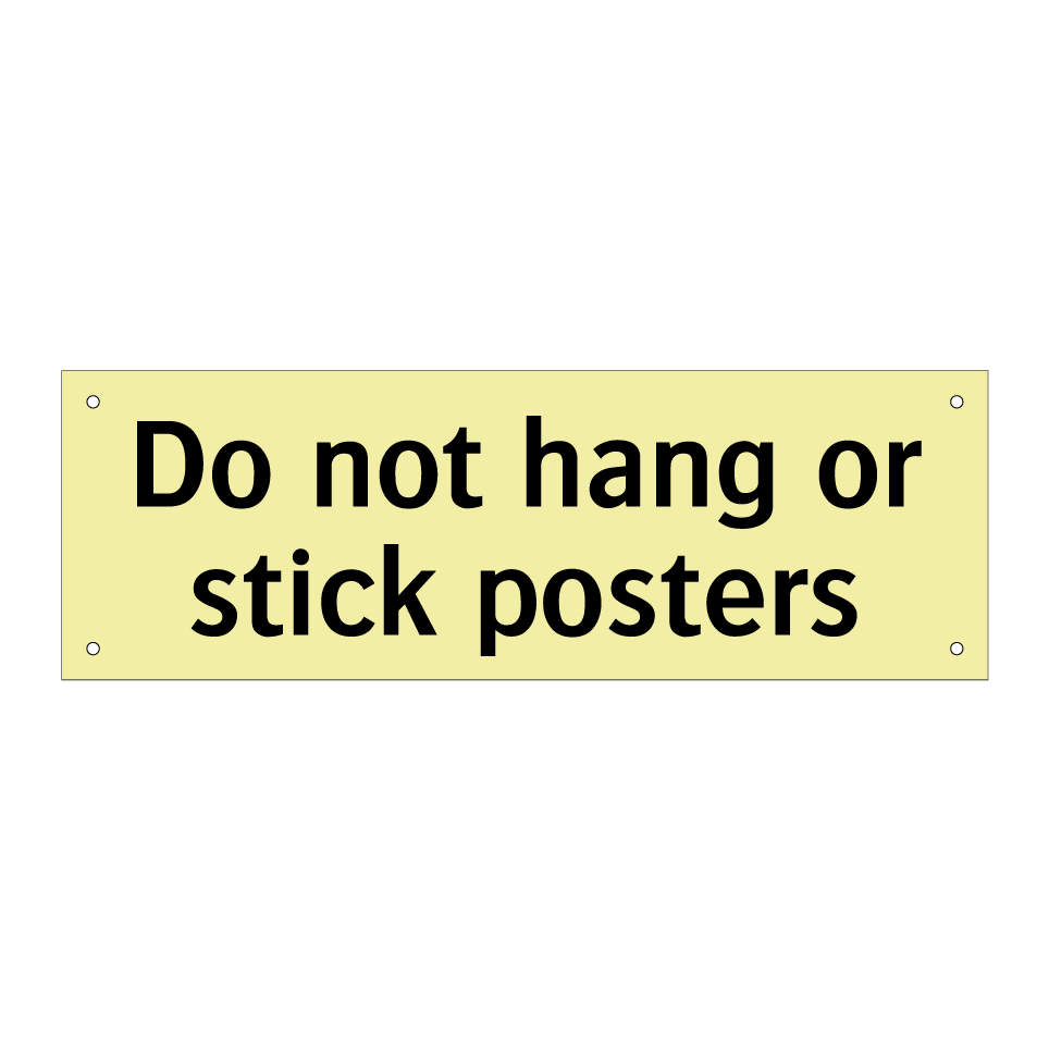 Do not hang or stick posters